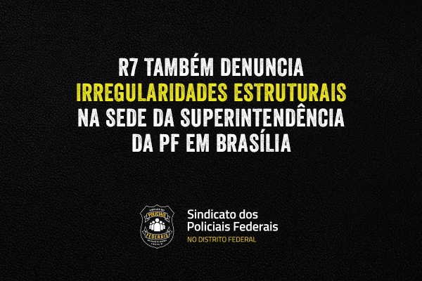 R7 denuncia de Superintendência