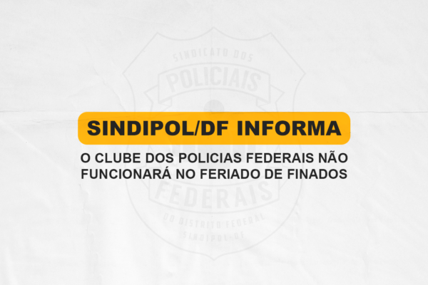 O Clube dos Policias Federais não funcionará no Feriado de Finados