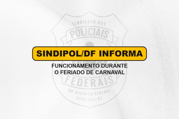 Funcionamento do administrativo e do clube do Sindipol/DF durante o Carnaval