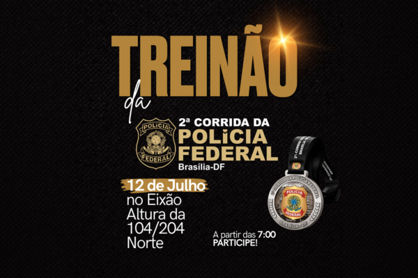 Não fique de fora da 2ª Corrida da Polícia Federal!